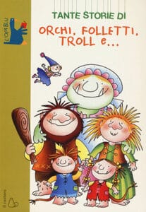 Libro per bambini Tante storie di... Orchi, folletti, troll