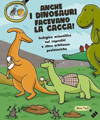 Libri sui dinosauri per bambini, Anche i dinosauri facevano la cacca, libro di divulgazione 